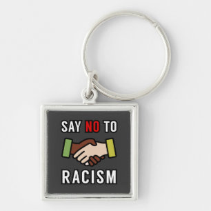 Say No To Racism Keychain