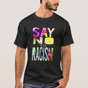 Say No to Racism T-Shirt
