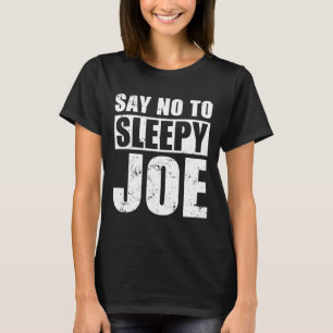 Say No To Sleepy Joe Election Anti Biden Republica T-Shirt