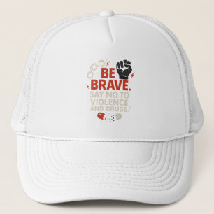 "Say No to Violence & Drugs – Empowerment Statemen Trucker Hat