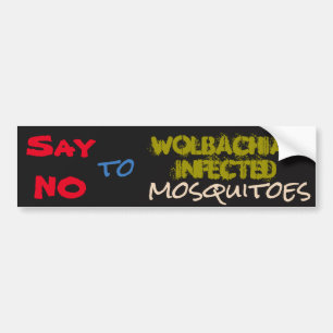 Say NO to Wolbachia by RoseWrites Bumper Sticker