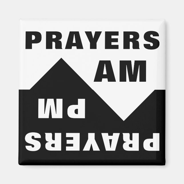 Say Prayers AM / PM Magnet (Front)