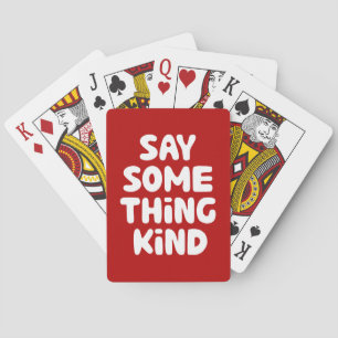 Say Some Thing Kind Playing Cards