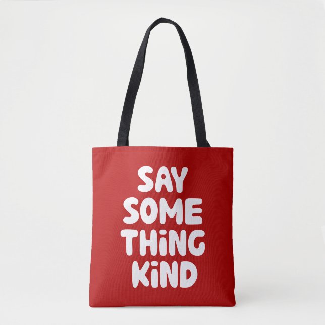 Say Some Thing Kind Tote Bag (Front)