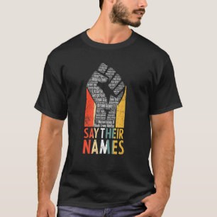 Say Their Names Fist Freedom African American June T-Shirt