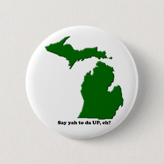 Say ya to da UP, eh? 2 Inch Round Button