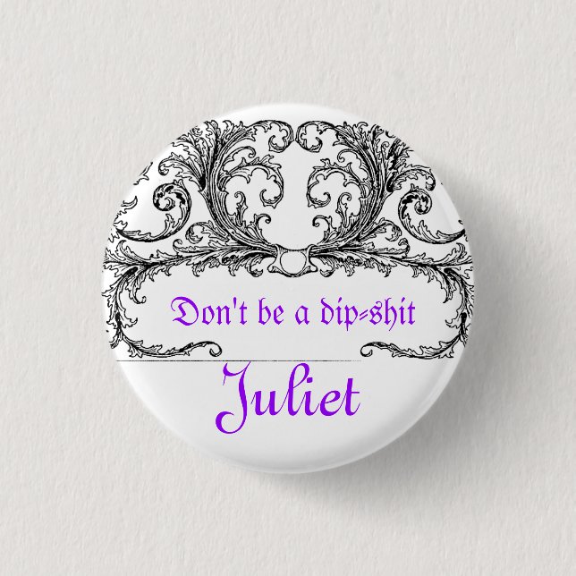 Say yes Juliet 1 Inch Round Button (Front)