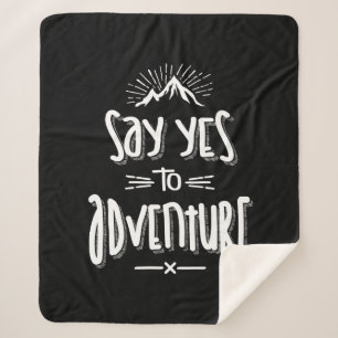 Say Yes To Adventure Camping Hiking - Hike Gifts Sherpa Blanket