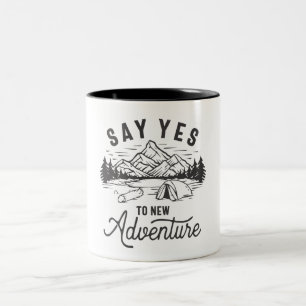 Say Yes To New Adventure Camper Hiker Two-Tone Coffee Mug