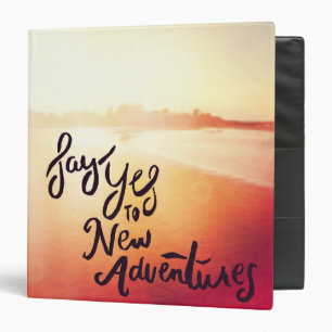 Say Yes To New Adventures Binder