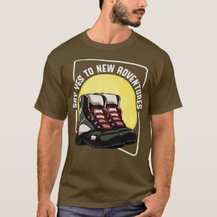 Say Yes To New Adventures Hiking T-Shirt