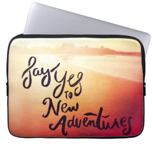 Say Yes To New Adventures Laptop Sleeve