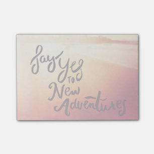 Say Yes To New Adventures Post-it Notes