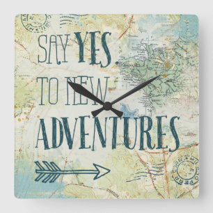Say Yes to New Adventures Quote Square Wall Clock