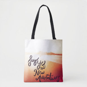 Say Yes To New Adventures Tote Bag