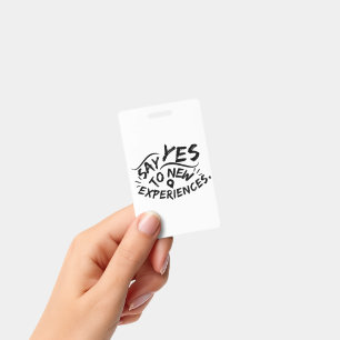 Say Yes To New Experiences (Black Text) Badge