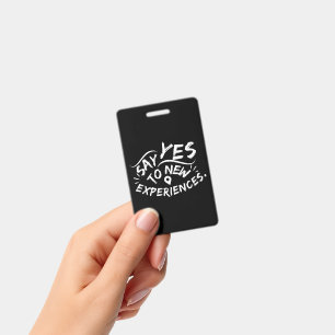 Say Yes To New Experiences (White Text) Badge
