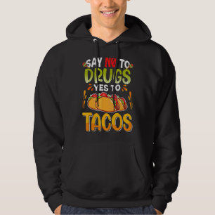 Say Yes To Tacos Mexican Food Mexican Food Graphic Hoodie