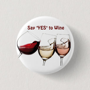 *****SAY "YES" TO WINE***** 1 INCH ROUND BUTTON
