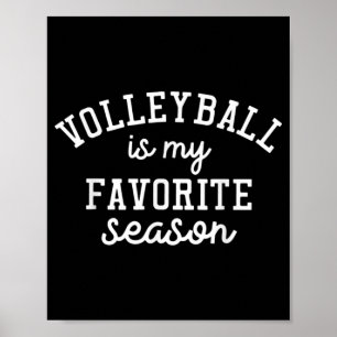 Saying for Sports Lovers Volleyball Is My Favourit Poster