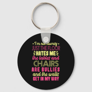 Saying Im Not Clumsy Women Saying I'm Not Clumsy Keychain