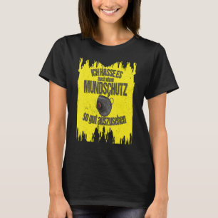 Saying Mouth Guard Respirator Mask Mouth Nose Prot T-Shirt