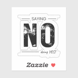 Saying NO, Doing YES! Sarcastic Humour Design