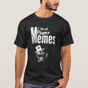 Saying Sarcastic Meme For Meme Speaking Humour Lan T-Shirt