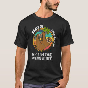 Saying Sloth Running Team We´ll Get There When We T-Shirt
