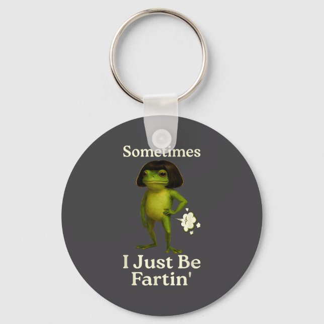 Saying Sometimes Just Fartin Frog Frog I Meme Keychain (Front)