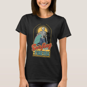 Saying Surfing Forever Skeleton Retro Vintage Styl T-Shirt
