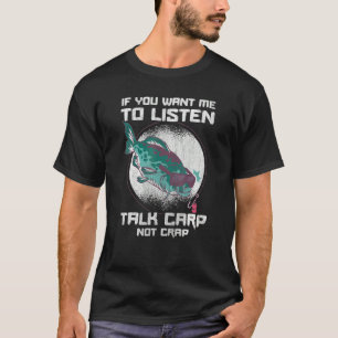 Saying Talk Carp Not Crap for Carp Fisherman T-Shirt
