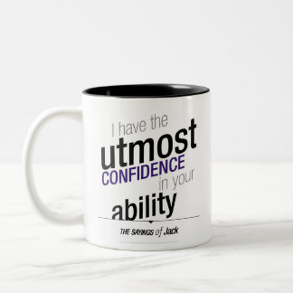 Sayings of Jack - I have the utmost confidence Two-Tone Coffee Mug