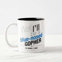 Sayings of Jack - Well, I'll be a blue-nosed gophe
