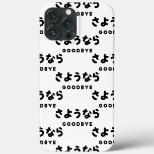 Sayonara   Japanese Goodbye さようなら Hiragana Script iPhone 13 Pro Max Case