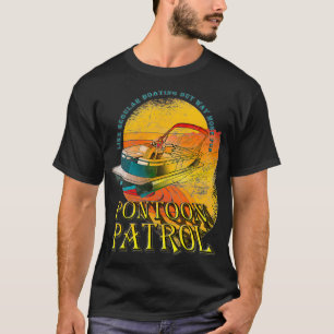 Says Like Regular Boating But Way More Fun Pontoon T-Shirt
