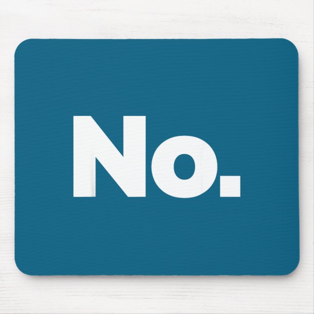 Says No Design Mouse Pad (Front)