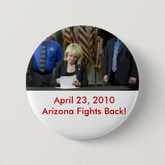 SB 1070 Signed into Law 2 Inch Round Button