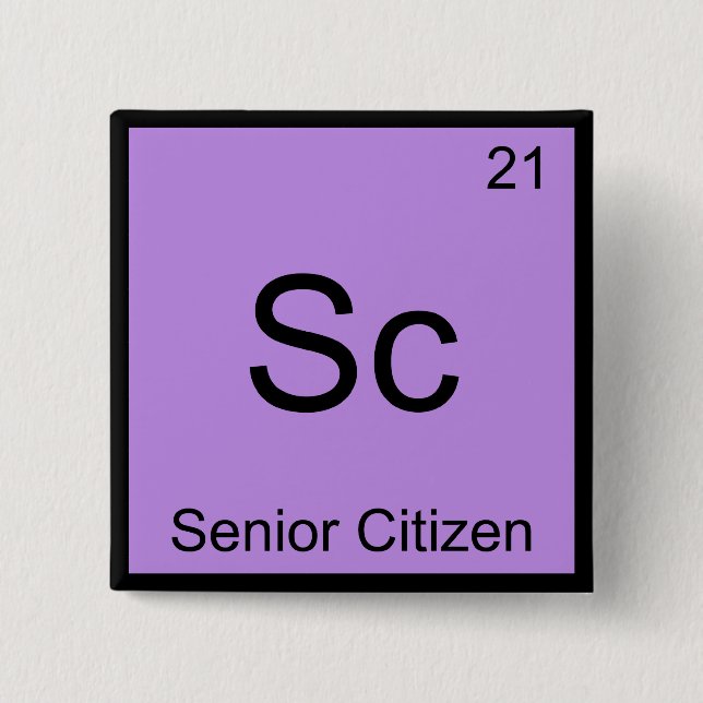 Sc - Senior Citizen Funny Chemistry Element Symbol 2 Inch Square Button (Front)