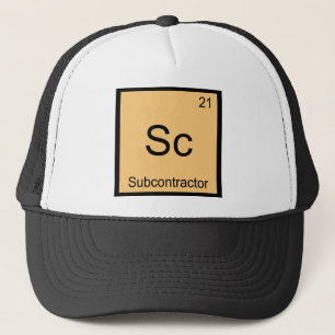 Sc - Subcontractor Funny Chemistry Element Symbol Trucker Hat