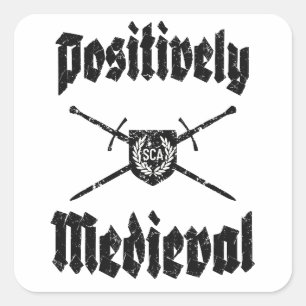 SCA Postively Medieval Sticker