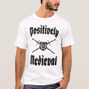 SCA Postively Medieval Tee
