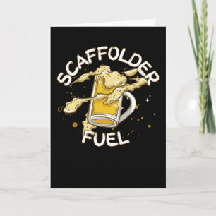 Scaffolder Fuel Beer Lover Beer Scaffolding Card