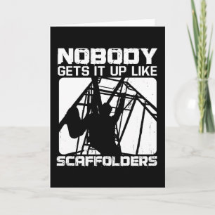 Scaffolders Gets It Up Scaffolding Construction Card