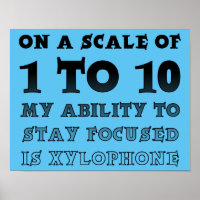Scale Of 1 To 10 Focused Funny Poster Sign