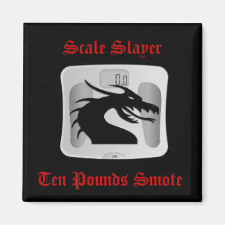 Scale Slayer - Ten Pounds Smote - Dragon Scale Magnet