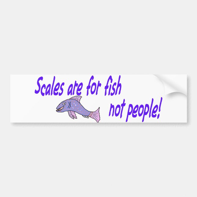 Scales are for fish bumper sticker (Front)