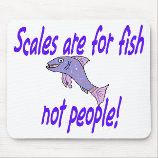 Scales are for fish mouse pad