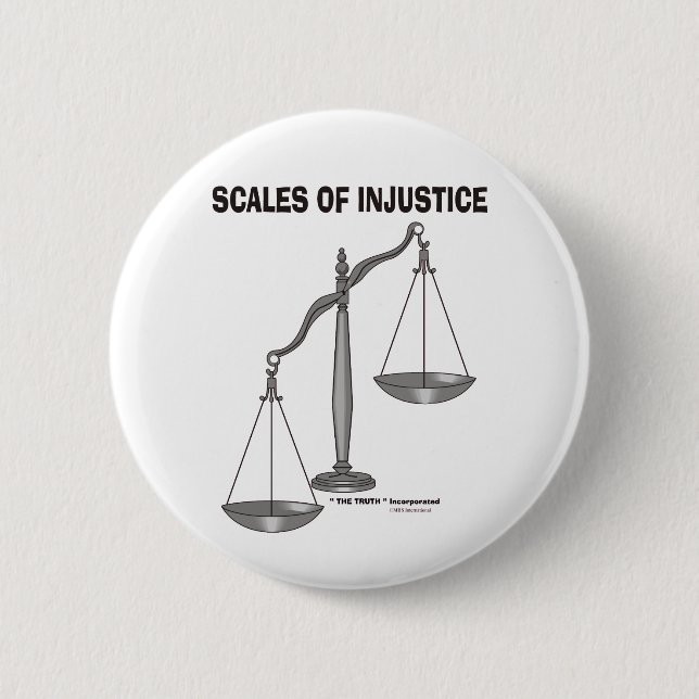 Scales Of justice Injustice anti Lawyer jokes 2 Inch Round Button (Front)