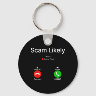Scam Likely Scam or Fraud Incoming Call Screen Keychain